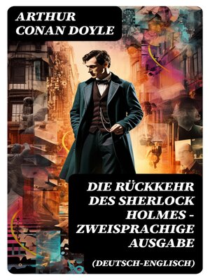 cover image of Die Rückkehr des Sherlock Holmes--Zweisprachige Ausgabe (Deutsch-Englisch)